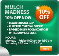 Mulch madness - 10% off now!